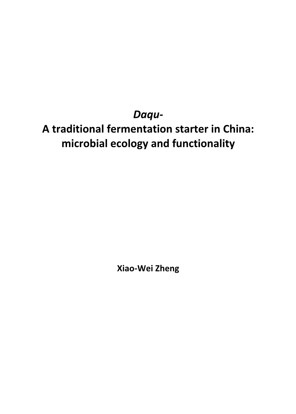 Daqu- a Traditional Fermentation Starter in China: Microbial Ecology and Functionality