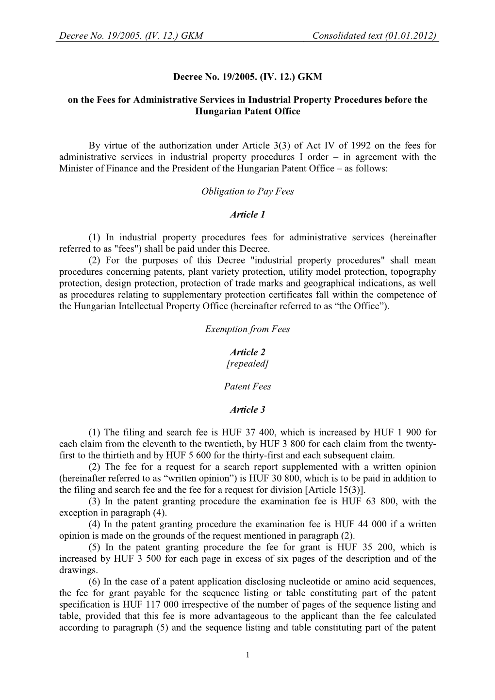 Decree No. 19/2005. (IV. 12.) GKM on the Fees for Administrative Services in Industrial Property Procedures Before the Hungarian Patent Office As Amended by Decree No