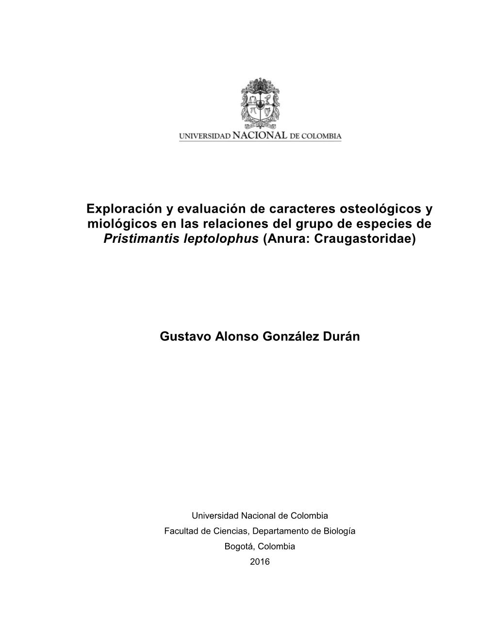 Exploración Y Evaluación De Caracteres Osteológicos Y Miológicos En Las Relaciones Del Grupo De Especies De Pristimantis Leptolophus (Anura: Craugastoridae)
