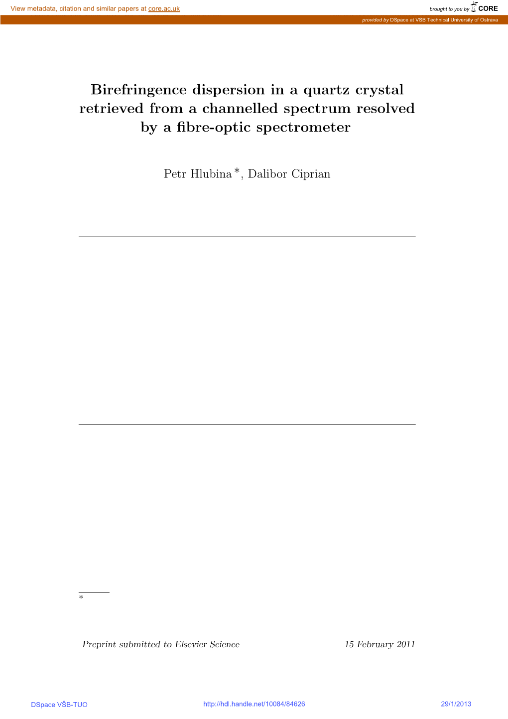 Birefringence Dispersion in a Quartz Crystal Retrieved from a Channelled Spectrum Resolved by a ﬁbre-Optic Spectrometer