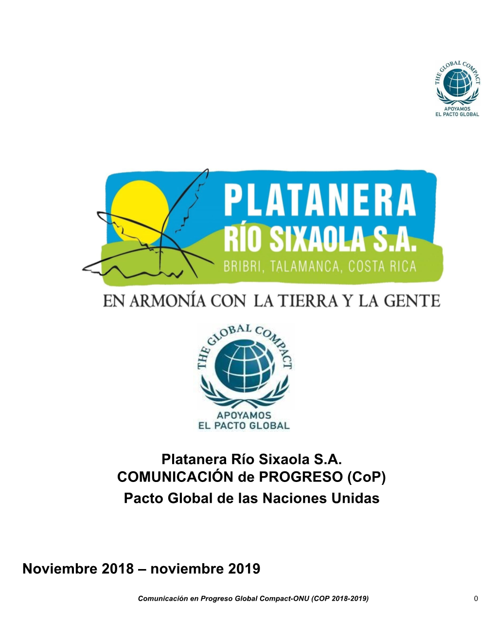 Platanera Río Sixaola S.A. COMUNICACIÓN De PROGRESO (Cop) Pacto Global De Las Naciones Unidas Noviembre 2018 – Noviembre