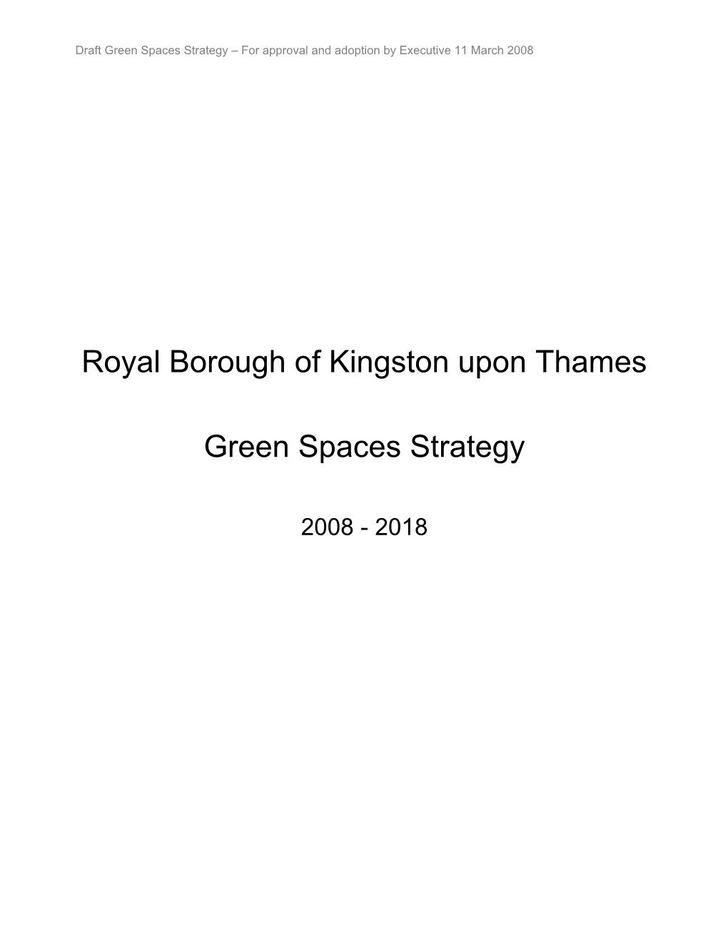 Royal Borough of Kingston Upon Thames Green Spaces Strategy 2008 - 2018