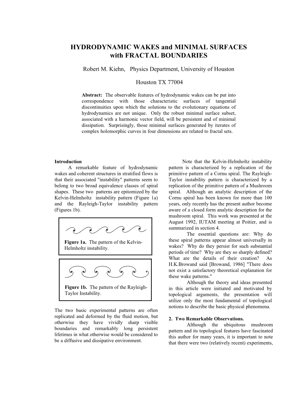 HYDRODYNAMIC WAKES and MINIMAL SURFACES with FRACTAL BOUNDARIES