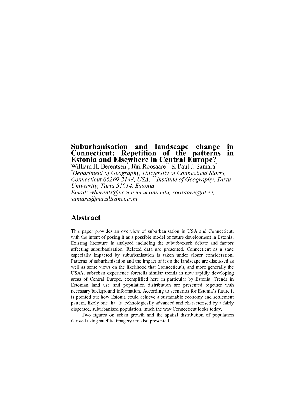 Suburbanisation and Landscape Change in Connecticut: Repetition of the Patterns in Estonia and Elsewhere in Central Europe? Abst