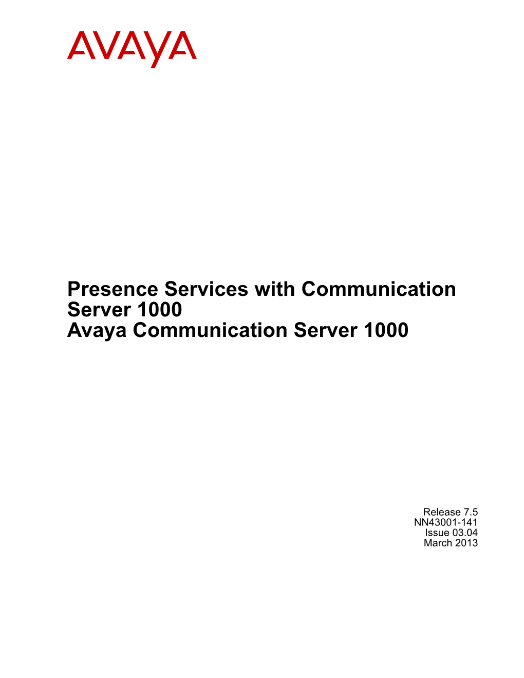 Presence Services with Communication Server 1000 Avaya Communication Server 1000