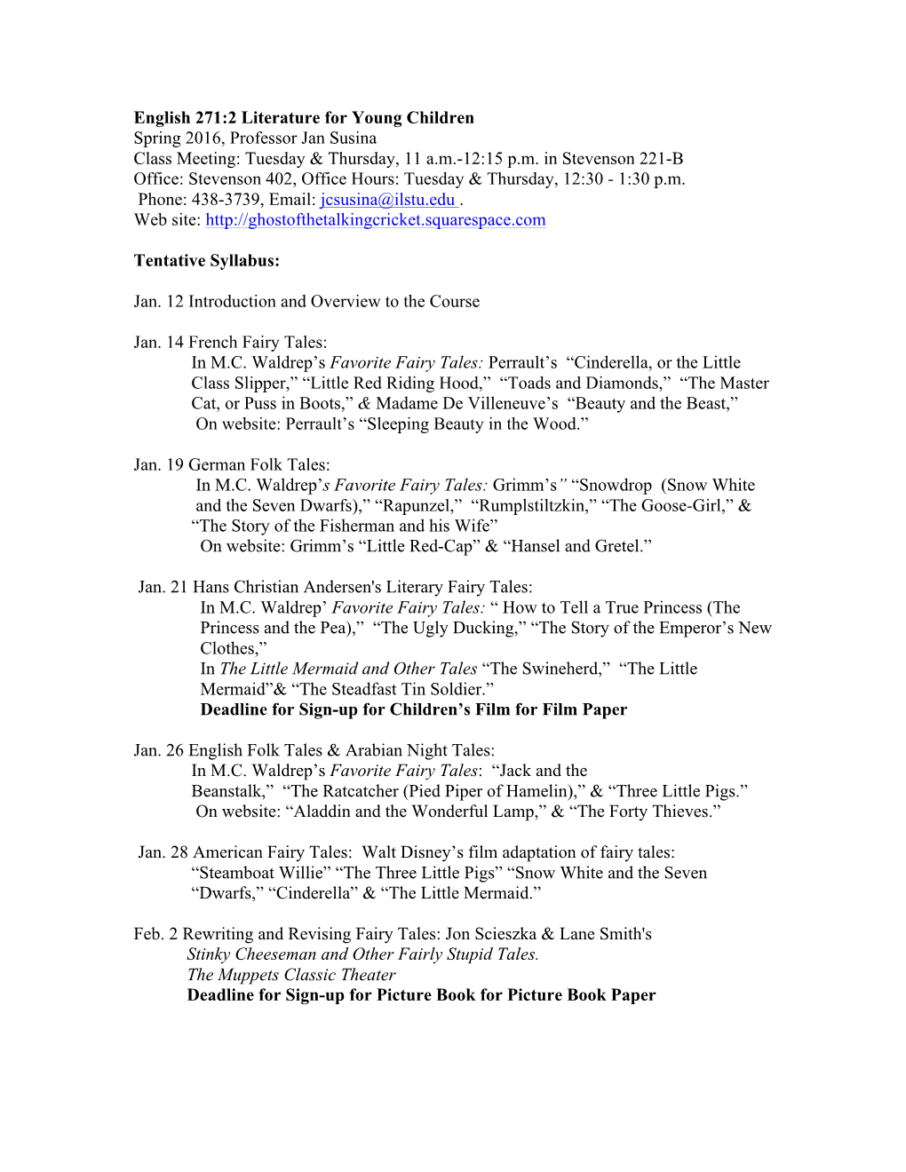 English 271:2 Literature for Young Children Spring 2016, Professor Jan Susina Class Meeting: Tuesday & Thursday, 11 A.M.-12:15 P.M