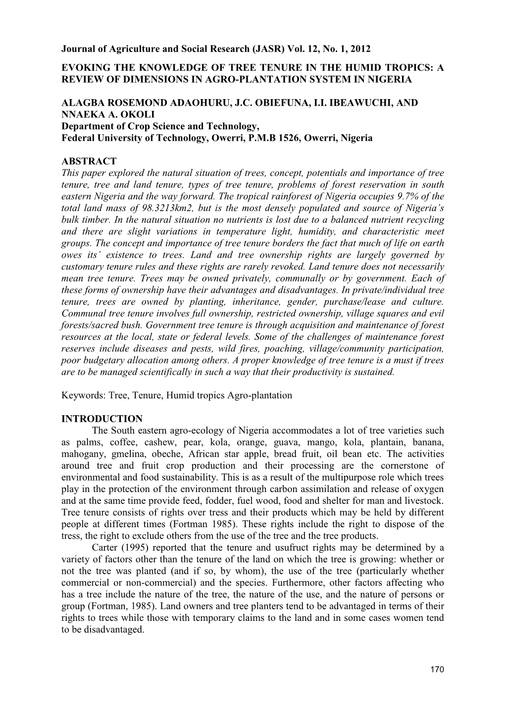 (JASR) Vol. 12, No. 1, 2012 EVOKING the KNOWLEDGE of TREE TENURE in the HUMID TROPICS: a REVIEW of DIMENSIONS in AGRO-PLANTATION SYSTEM in NIGERIA