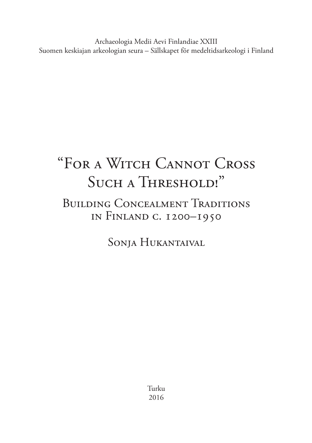 “For a Witch Cannot Cross Such a Threshold!” Building Concealment Traditions in Finland C