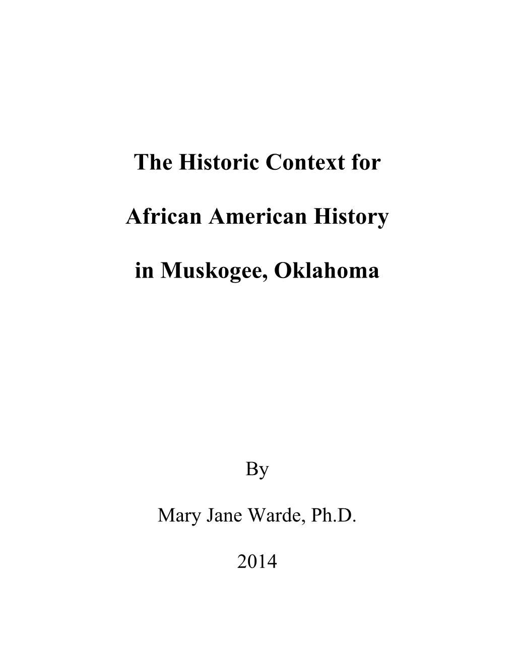 The Historic Context for African American History in Muskogee, Oklahoma, Has Been Financed in Part with Federal Funds from the National Park Service, U.S