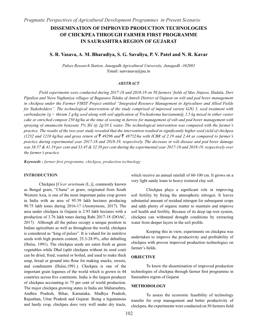 102 Pragmatic Perspectives of Agricultural Development Programmes in Present Scenario DISSEMINATION of IMPROVED PRODUCTION TECH