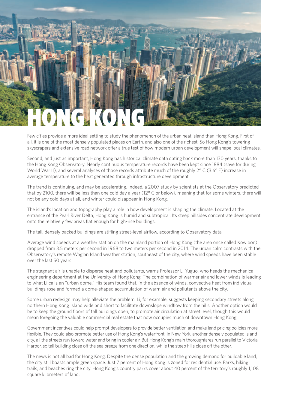 HONG KONG Photo © Istock, Andrea Izzotti Few Cities Provide a More Ideal Setting to Study the Phenomenon of the Urban Heat Island Than Hong Kong