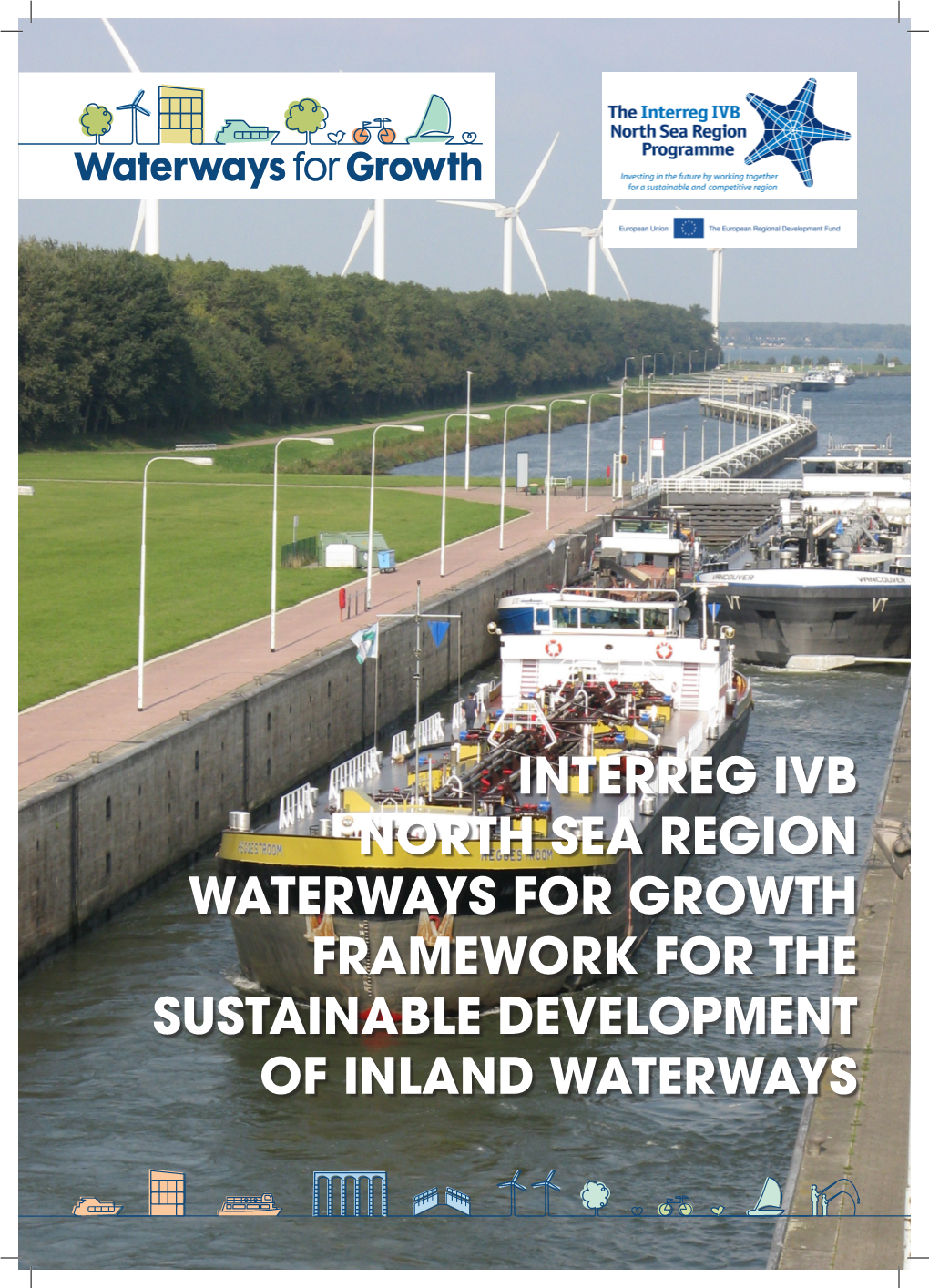 Interreg Ivb North Sea Region Waterways for Growth Framework for the Sustainable Development of Inland Waterways Blank Inside Cover Introduction