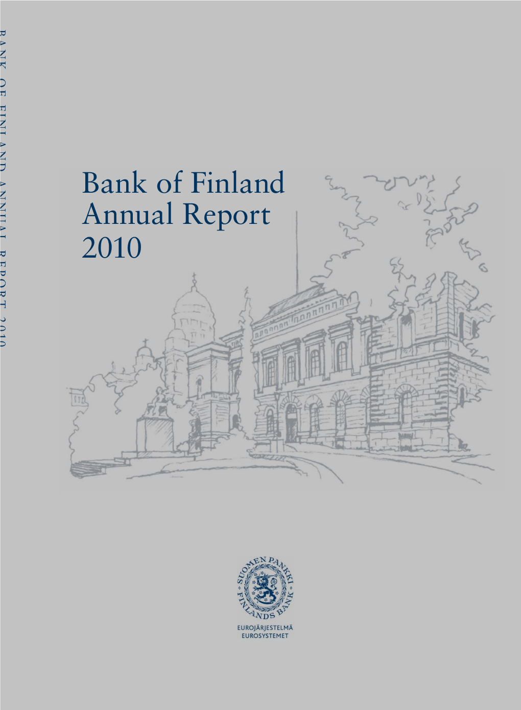 BANK of FINLAND ANNUAL REPORT 2010 Bank of Finland Annual Report 2010 Bank of Finland