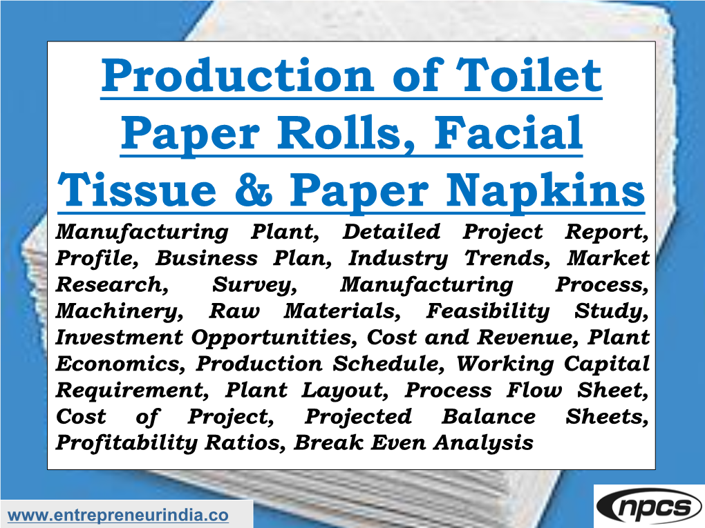 Production of Toilet Paper Rolls, Facial Tissue & Paper Napkins