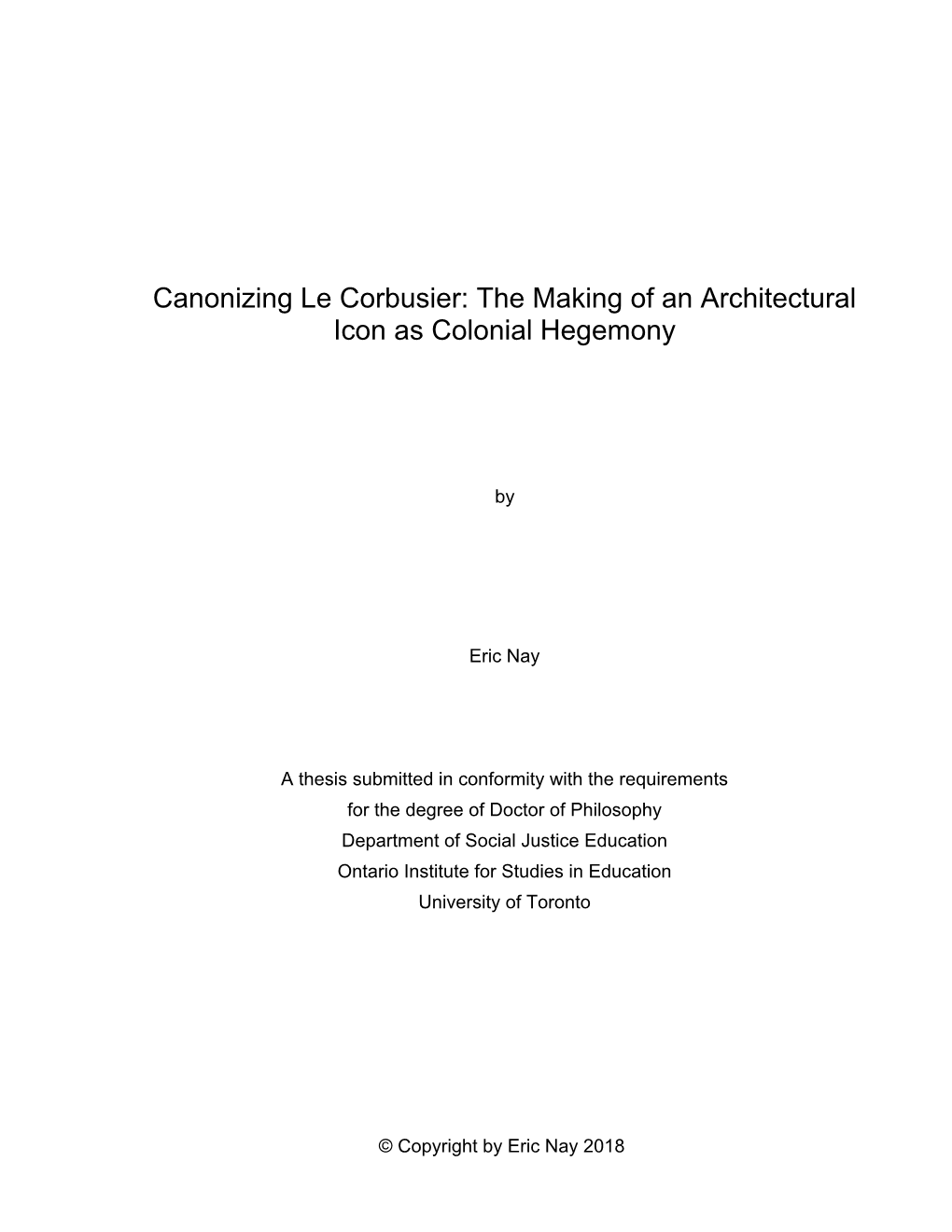 Canonizing Le Corbusier: the Making of an Architectural Icon As Colonial Hegemony
