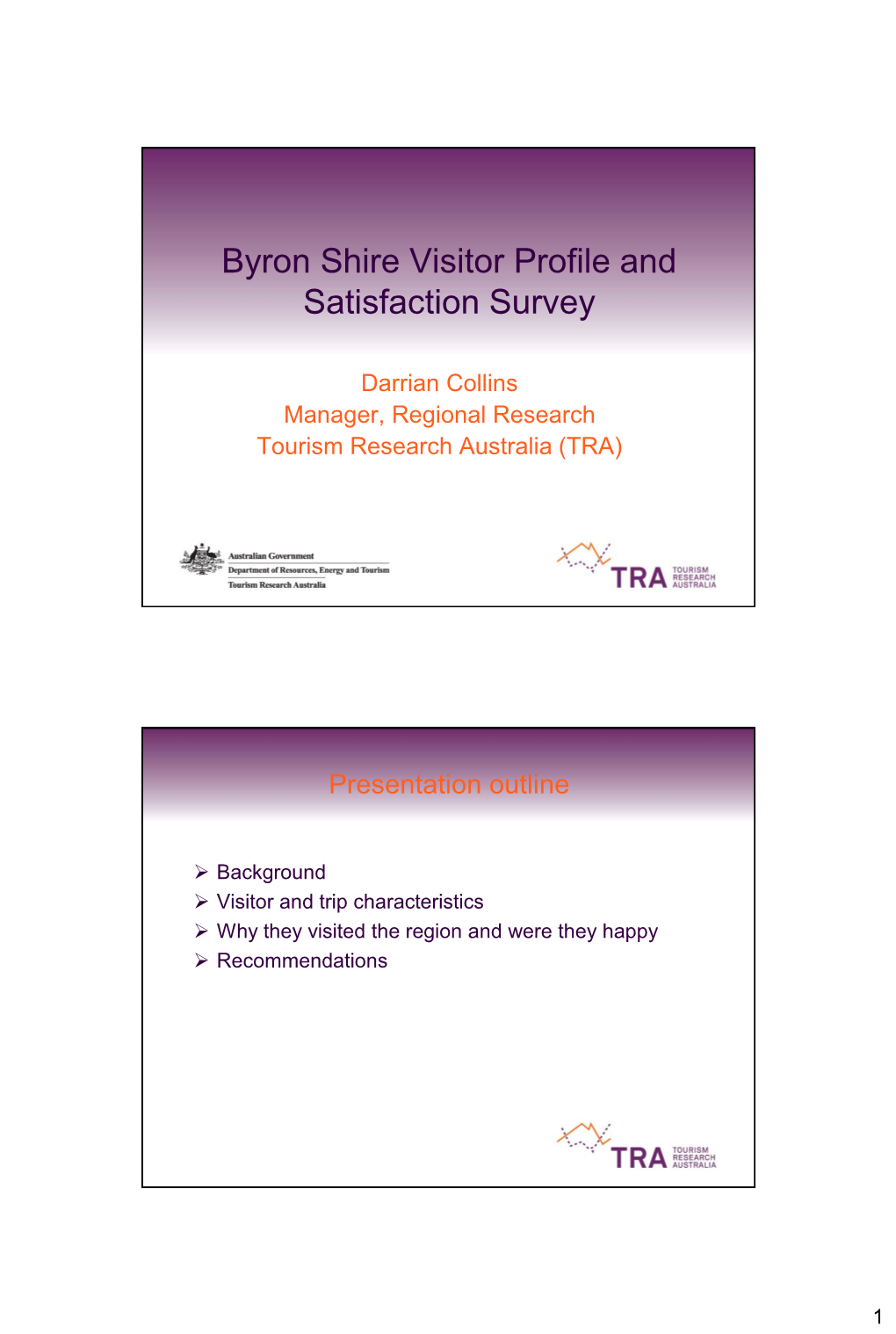 Byron Shire Visitor Profile and Satisfaction Survey