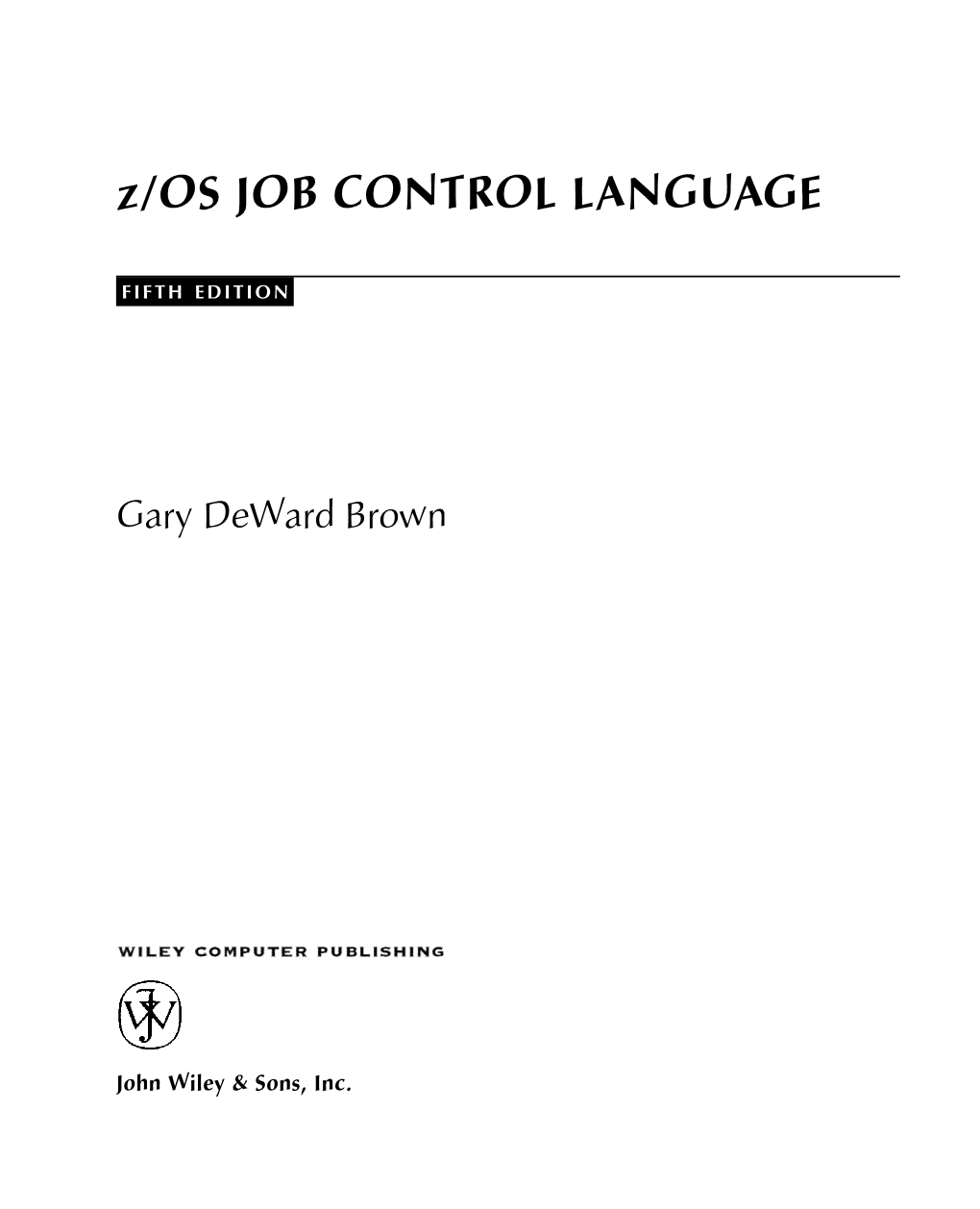 Z/OS Job Control Language, 5Th Edition