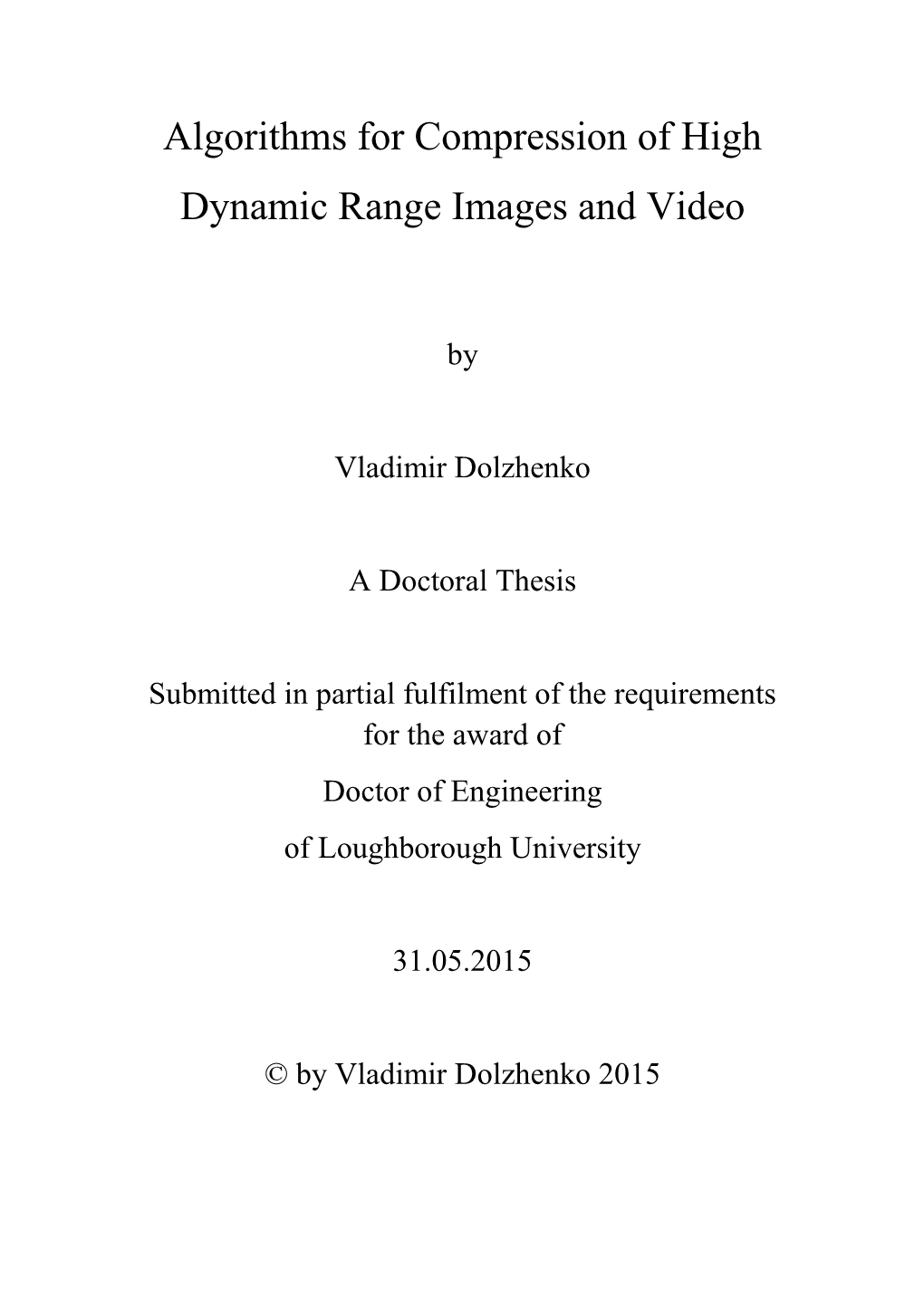 Algorithms for Compression of High Dynamic Range Images and Video