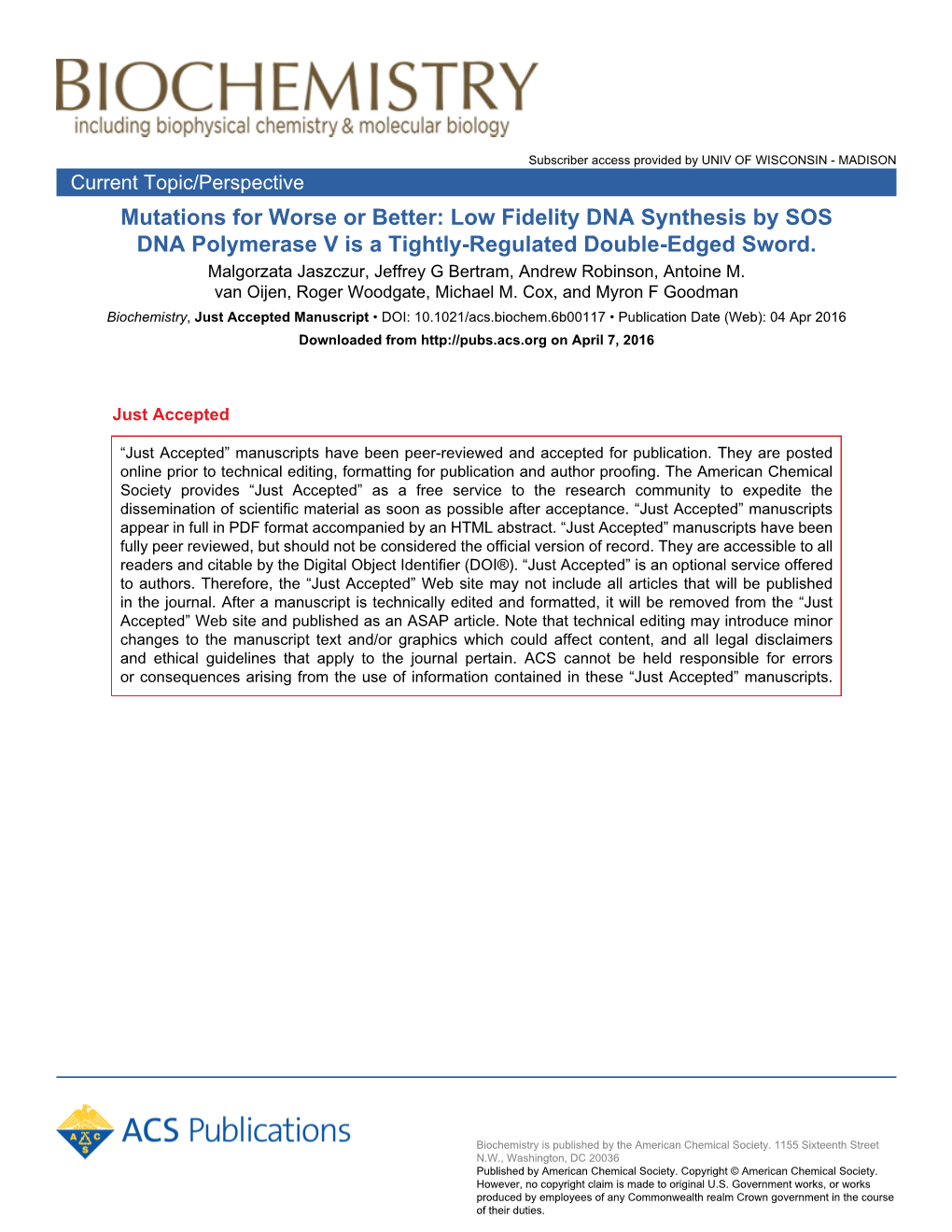 Low Fidelity DNA Synthesis by SOS DNA Polymerase V Is a Tightly-Regulated Double-Edged Sword. Malgorzata Jaszczur, Jeffrey G Bertram, Andrew Robinson, Antoine M