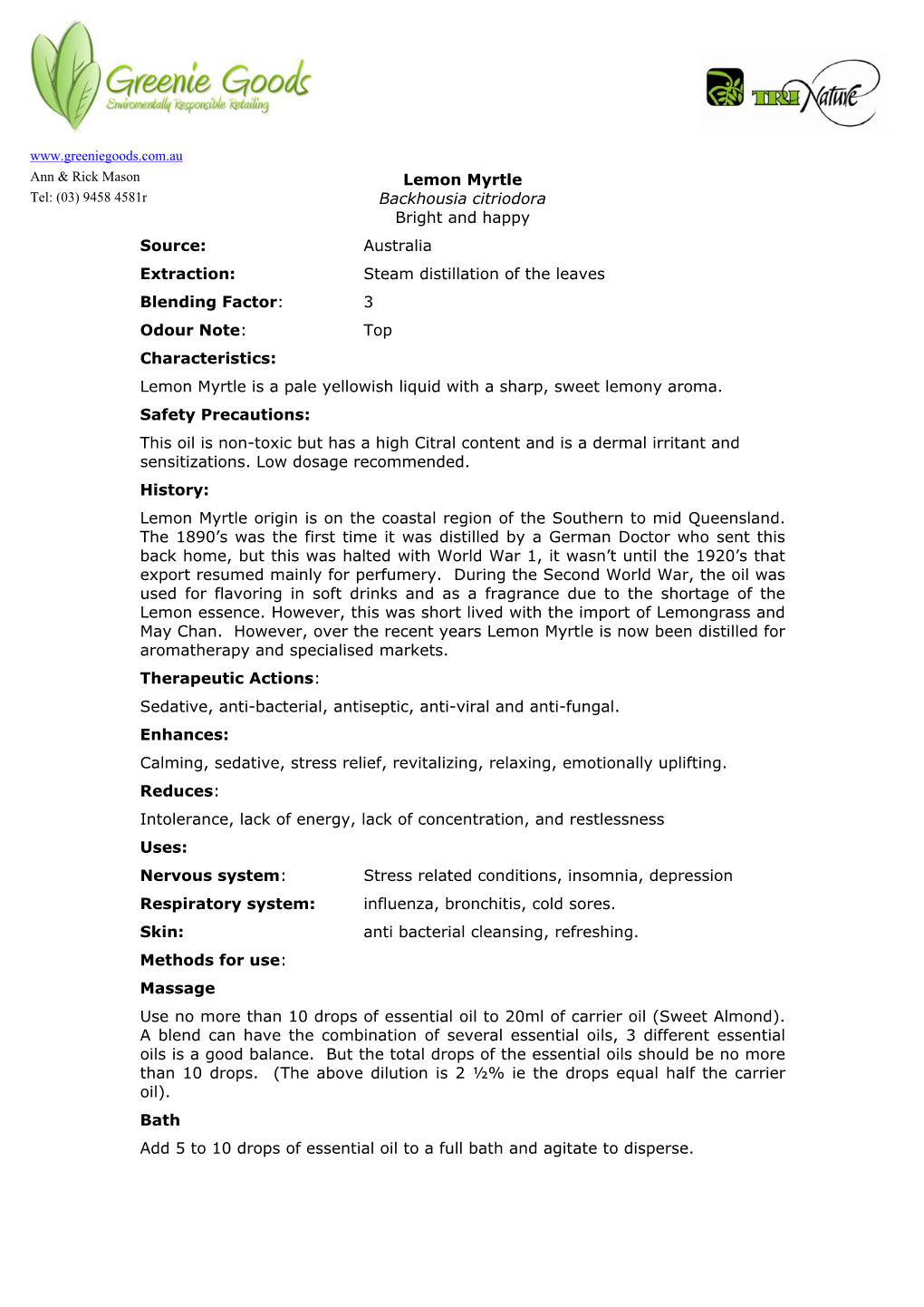 Lemon Myrtle Backhousia Citriodora Bright and Happy Source: Australia Extraction: Steam Distillation of the Leaves Blending