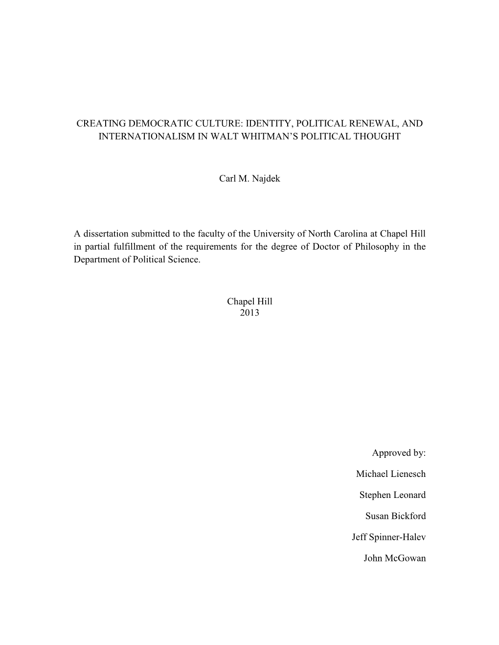 CREATING DEMOCRATIC CULTURE: IDENTITY, POLITICAL RENEWAL, and INTERNATIONALISM in WALT WHITMAN's POLITICAL THOUGHT Carl M