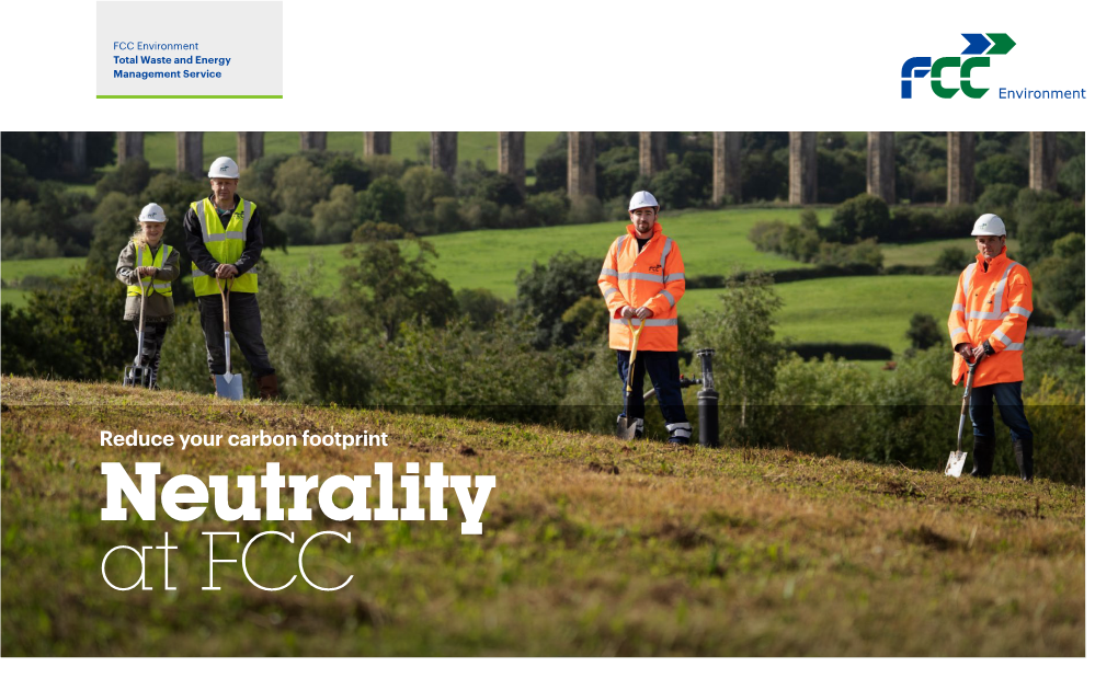 Reduce Your Carbon Footprint Neutrality at FCC Introducing a Total Waste and Energy Management Service Tailored for Reducing Your Carbon Footprint