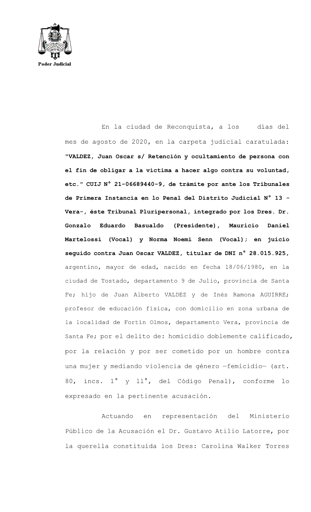 En La Ciudad De Reconquista, a Los Días Del Mes De Agosto De 2020, En La Carpeta Judicial Caratulada