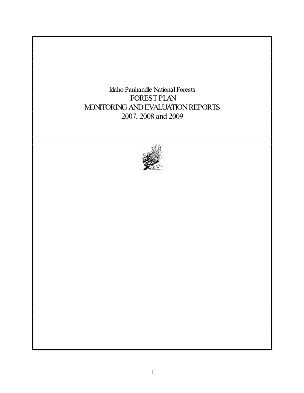 Idaho Panhandle National Forests FOREST PLAN MONITORING and EVALUATION REPORTS 2007, 2008 and 2009