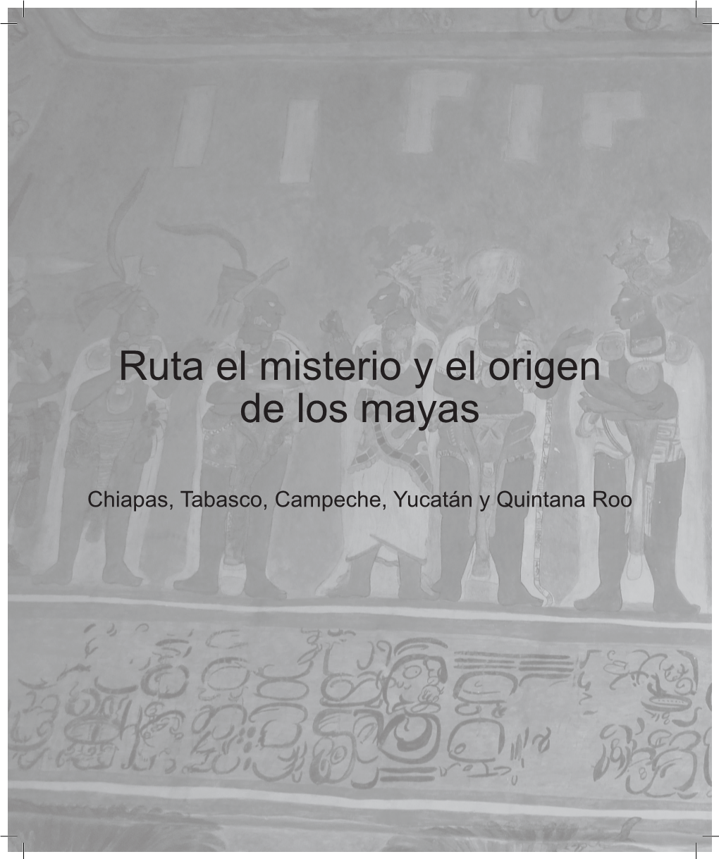 Ruta El Misterio Y El Origen De Los Mayas