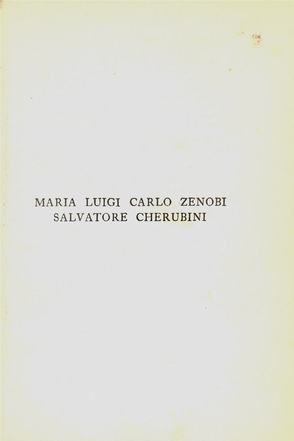 Maria Luigi Carlo Zenobi Salvatore Cherubini Contents