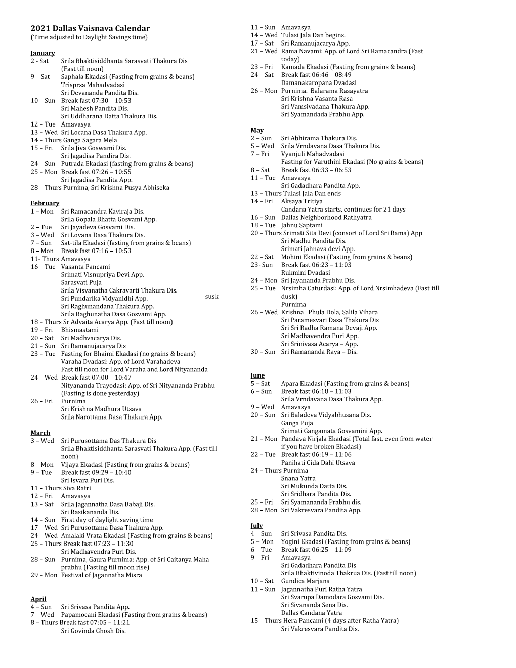 2021 Dallas Vaisnava Calendar 11 – Sun Amavasya (Time Adjusted to Daylight Savings Time) 14 – Wed Tulasi Jala Dan Begins