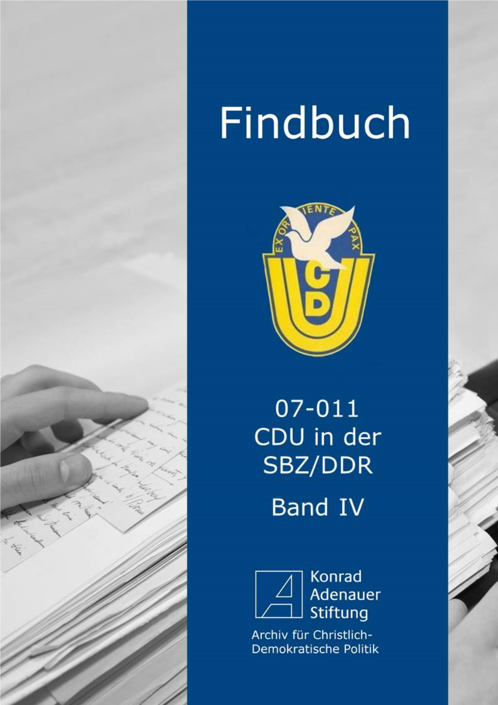 Findbuch Der CDU in Der SBZ/DDR Band IV