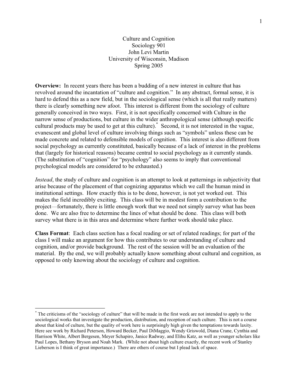 1 Culture and Cognition Sociology 901 John Levi Martin University of Wisconsin, Madison Spring 2005 Overview: in Recent Years Th