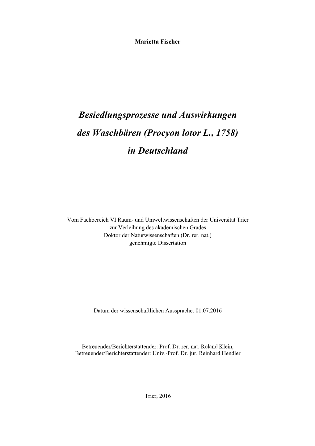 Besiedlungsprozesse Und Auswirkungen Des Waschbären (Procyon Lotor L., 1758) in Deutschland