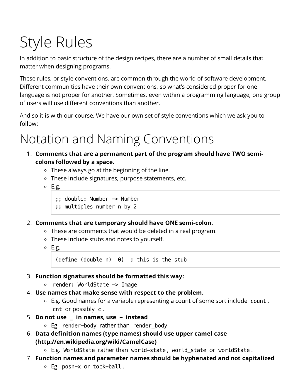 Style Rules in Addition to Basic Structure of the Design Recipes, There Are a Number of Small Details That Matter When Designing Programs