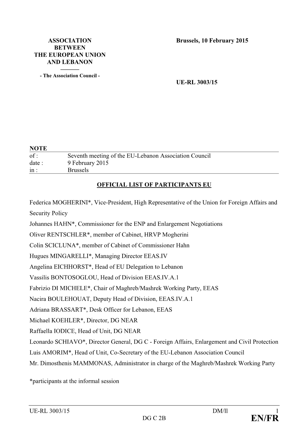 Brussels, 10 February 2015 UE-RL 3003/15 NOTE of : Seventh Meeting