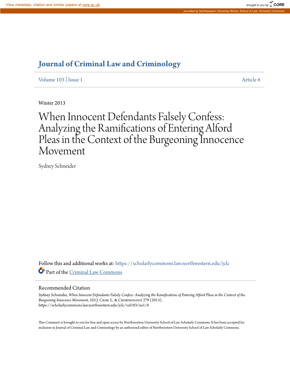 When Innocent Defendants Falsely Confess: Analyzing the Ramifications of Entering Alford Pleas in the Context of the Burgeoning Innocence Movement Sydney Schneider