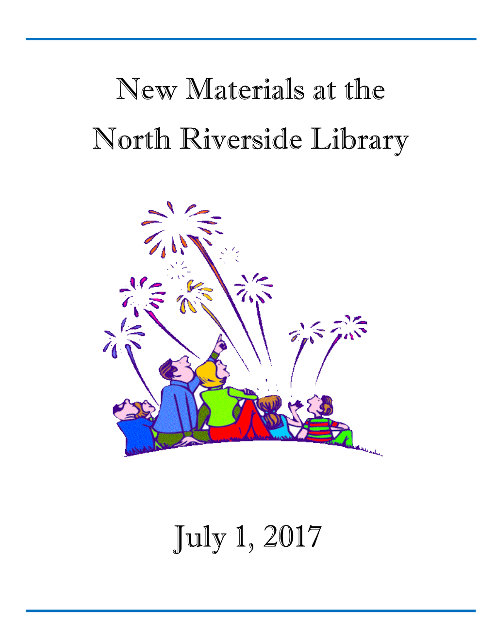 July 1, 2017 New Materials at the North Riverside Library