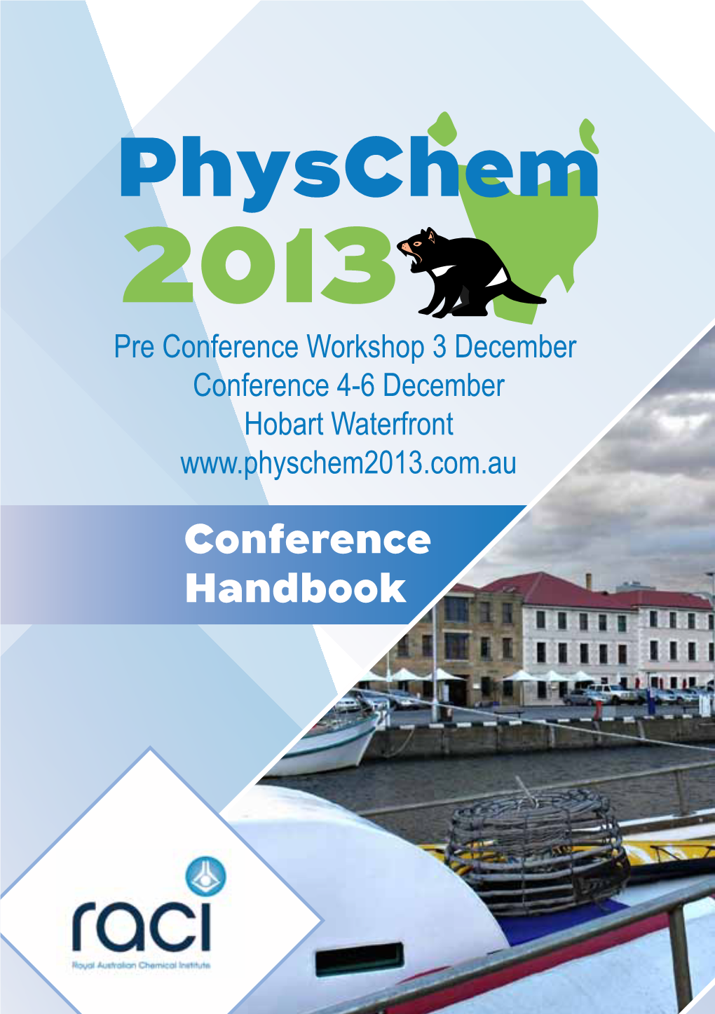 Physchem 2013 Pre Conference Workshop 3 December Conference 4-6 December Hobart Waterfront Conference Handbook Decoding the Nanoworld