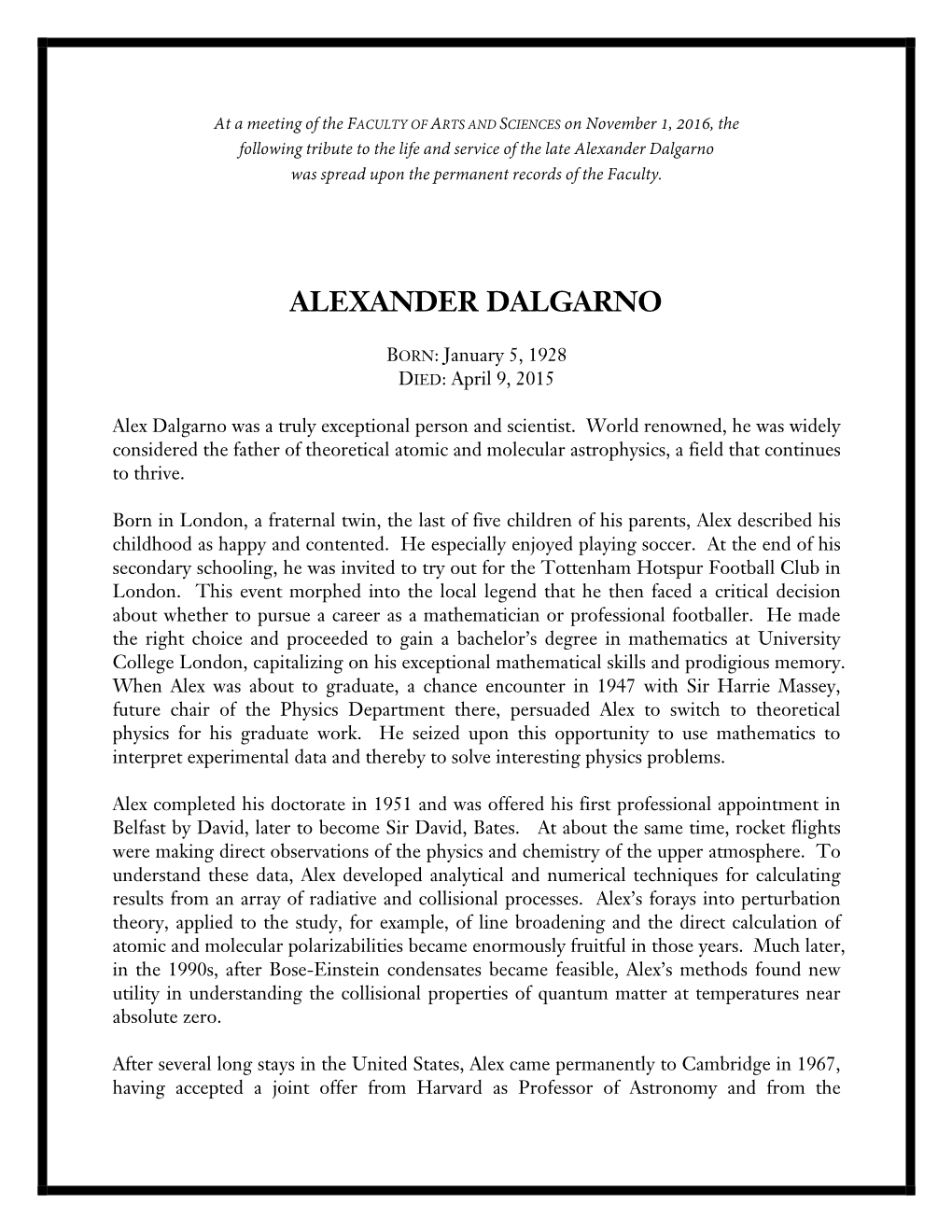 Alexander Dalgarno Was Spread Upon the Permanent Records of the Faculty