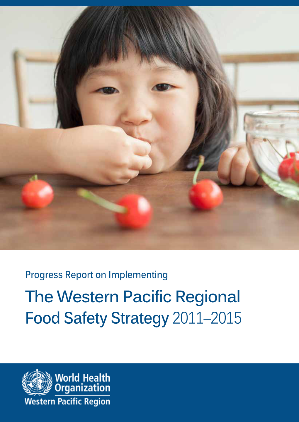 The Western Pacific Regional Food Safety Strategy 2011–2015