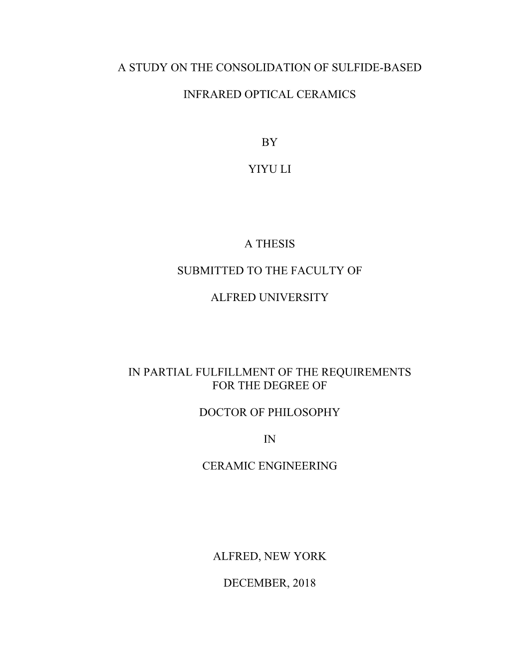 A Study on the Consolidation of Sulfide-Based Infrared Optical Ceramics by Yiyu Li a Thesis Submitted to the Faculty of Alfred U