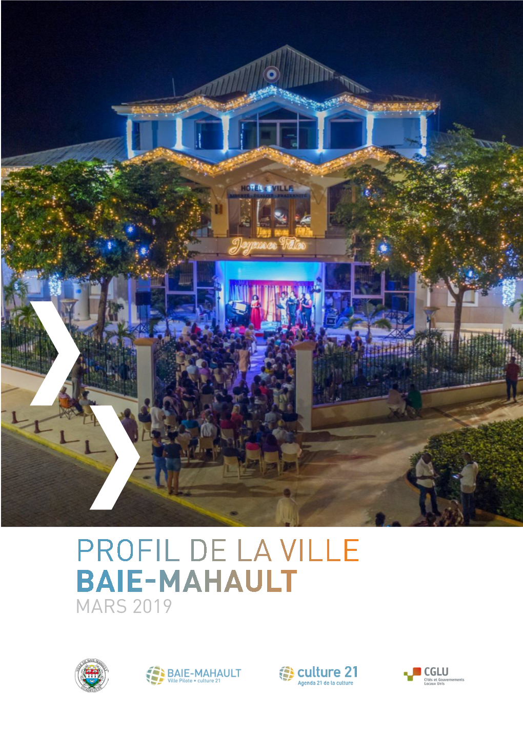 PROFIL DE LA VILLE BAIE-MAHAULT MARS 2019 DESCRIPTION DE LA VILLE INFORMATIONS Liaison Port-Aéroport Ont Contribué À Faire D’Elle Le Centre Économique De L’Île