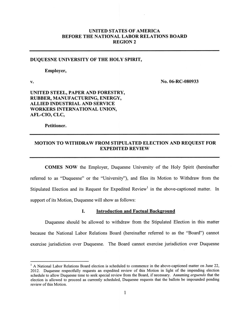 COMES NOW the Employer, Duquesne University of the Holy Spirit (Hereinafter Referred to As "Duquesne" Or the "University"), and Files Its Motion to Withdraw from The