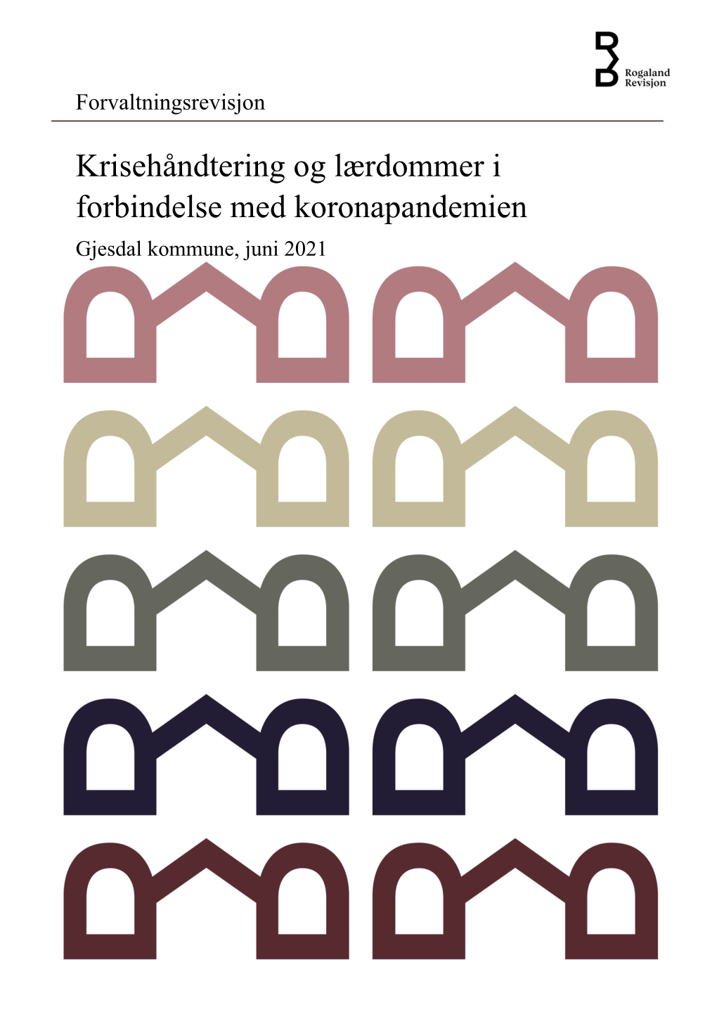 Krisehåndtering Og Lærdommer I Forbindelse Med Koronapandemien Gjesdal Kommune, Juni 2021