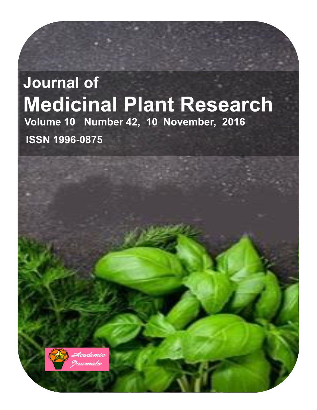 Medicinal Plant Research Volume 10 Number 42, 10 November, 2016 ISSN 1996-0875
