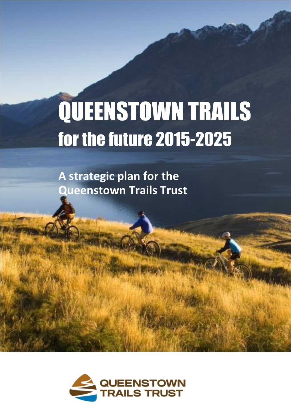 QUEENSTOWN TRAILS for the Future 2015-2025