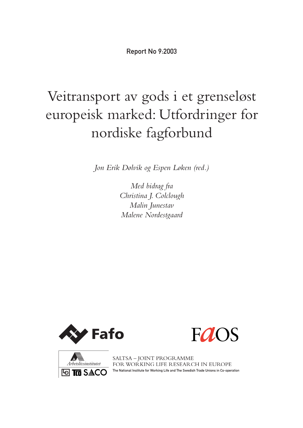 Veitransport Av Gods I Et Grenseløst Europeisk Marked: Utfordringer for Nordiske Fagforbund