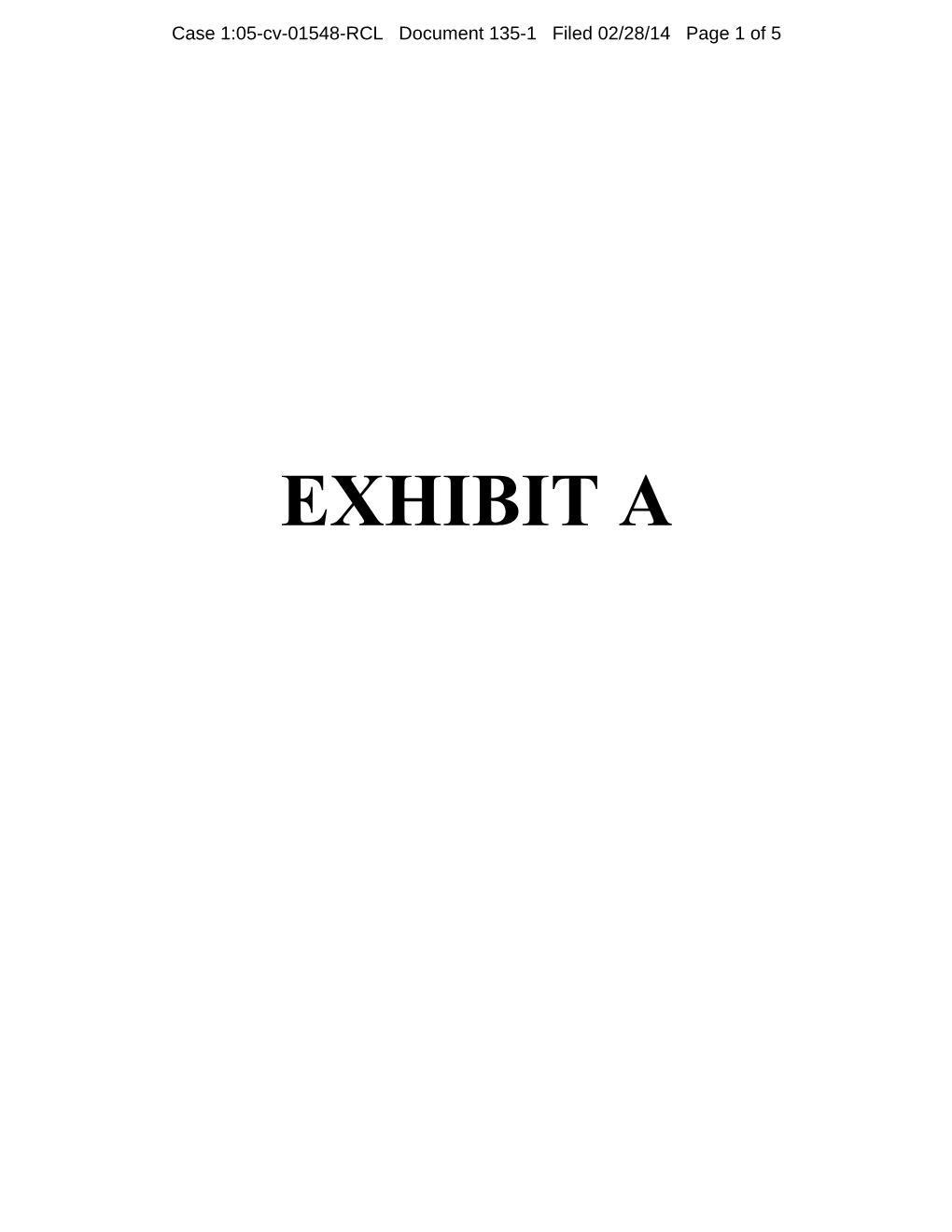 EXHIBIT a Case 1:05-Cv-01548-RCL Document 135-1 Filed 02/28/14 Page 2 of 5