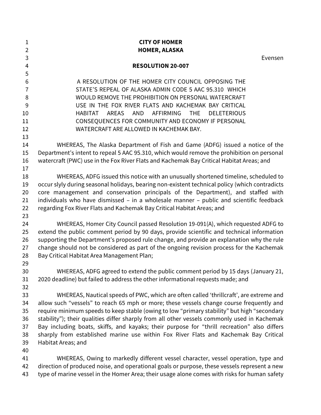 CITY of HOMER 1 HOMER, ALASKA 2 Evensen 3 RESOLUTION 20-007 4 5 a RESOLUTION of the HOMER CITY COUNCIL OPPOSING the 6 STATE's